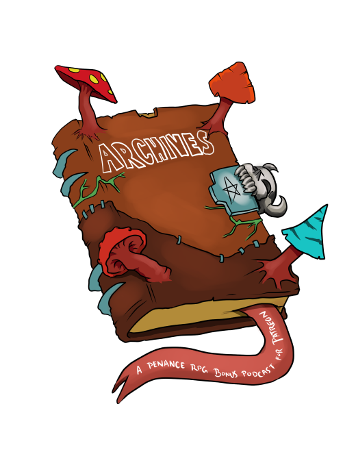Archives, a Penance RPG bonus podcast for Patreon
